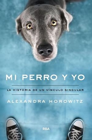 MI PERRO Y YO | 9788491874461 | HOROWITZ, ALEXANDRA | Llibreria L'Illa - Llibreria Online de Mollet - Comprar llibres online