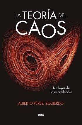 TEORÍA DEL CAOS, LA | 9788491875055 | PÉREZ IZQUIERDO, ALBERTO | Llibreria L'Illa - Llibreria Online de Mollet - Comprar llibres online