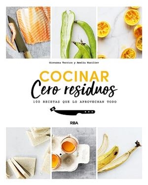 COCINAR CERO RESIDUOS | 9788491874690 | TORRICO GIOVANNA/WASILIEV AMELIA | Llibreria L'Illa - Llibreria Online de Mollet - Comprar llibres online