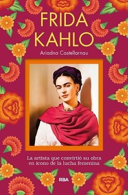 FRIDA KAHLO | 9788491873785 | CASTELLARNAU, ARIADNA | Llibreria L'Illa - Llibreria Online de Mollet - Comprar llibres online