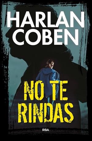 NO TE RINDAS | 9788490569672 | COBEN, HARLAN | Llibreria L'Illa - Llibreria Online de Mollet - Comprar llibres online