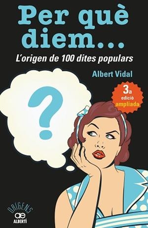 PER QUÈ DIEM? L'ORIGEN DE 100 DITES POPULARS | 9788472461727 | VIDAL, ALBERT | Llibreria L'Illa - Llibreria Online de Mollet - Comprar llibres online