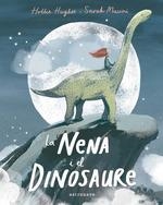 NENA I EL DINOSAURE, LA | 9788467935905 | HUGHES,HOLLIE/MASSINI,SARAH | Llibreria L'Illa - Llibreria Online de Mollet - Comprar llibres online