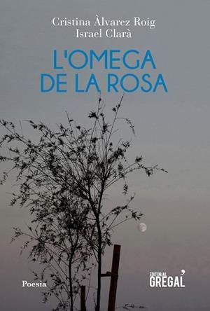 OMEGA DE LA ROSA, L' | 9788418063060 | CLARÀ LÓPEZ, ISRAEL/ÀLVAREZ ROIG, CRISTINA | Llibreria L'Illa - Llibreria Online de Mollet - Comprar llibres online