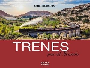 TRENES POR EL MUNDO | 9788491582434 | REBOREDO MANZANARES, SERGI | Llibreria L'Illa - Llibreria Online de Mollet - Comprar llibres online