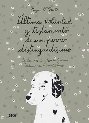 ÚLTIMA VOLUNTAD Y TESTAMENTO DE UN PERRO DISTINGUIDÍSIMO | 9788425232169 | O'NEILL, EUGENE | Llibreria L'Illa - Llibreria Online de Mollet - Comprar llibres online
