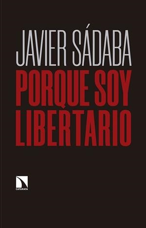 PORQUE SOY LIBERTARIO | 9788490978900 | SÁDABA , JAVIER | Llibreria L'Illa - Llibreria Online de Mollet - Comprar llibres online