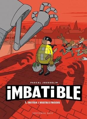 IMBATIBLE. JUSTÍCIA I VEGETALS FRESCOS | 9788417759407 | JOUSSELIN, PASCAL | Llibreria L'Illa - Llibreria Online de Mollet - Comprar llibres online