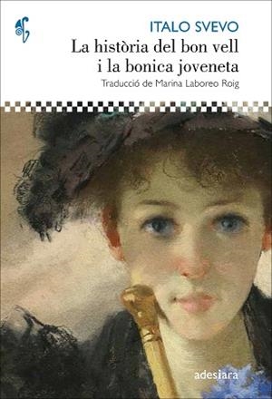 HISTÒRIA DEL BON VELL I LA BONICA JOVENETA, LA | 9788416948413 | SVEVO, ITALO | Llibreria L'Illa - Llibreria Online de Mollet - Comprar llibres online
