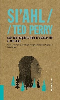 SI'AHL / TED PERRY CADA PART D'AQUESTA TERRA ÉS SAGRADA PER AL MEU POBLE | 9788417440480 | PIGEM, JORDI | Llibreria L'Illa - Llibreria Online de Mollet - Comprar llibres online