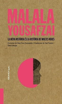 MALALA YOUSAFZAI: LA MEVA HISTÒRIA ÉS LA HISTÒRIA DE MOLTES NOIES | 9788417440459 | FONS DUOCASTELLA, CLARA | Llibreria L'Illa - Llibreria Online de Mollet - Comprar llibres online