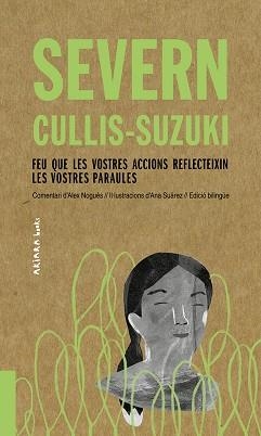 SEVERN CULLIS-SUZUKI: FEU QUE LES VOSTRES ACCIONS REFLECTEIXIN LES VOSTRES PARAU | 9788417440510 | NOGUÉS, ALEX | Llibreria L'Illa - Llibreria Online de Mollet - Comprar llibres online