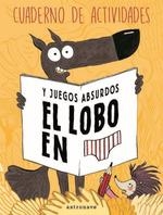 LOBO EN CALZONCILLOS CUADERNO ACTIVIDADES JUEGOS ABSURDOS | 9788467938272 | LUPANO, WILFRID | Llibreria L'Illa - Llibreria Online de Mollet - Comprar llibres online
