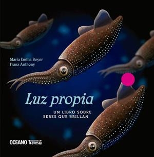 LUZ PROPIA | 9786075279541 | BEYER, MARIA EMILIA / FRANZ ANTHONY | Llibreria L'Illa - Llibreria Online de Mollet - Comprar llibres online