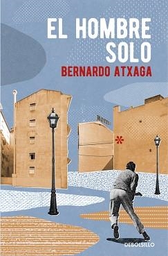 HOMBRE SOLO, EL | 9788466332354 | ATXAGA, BERNARDO | Llibreria L'Illa - Llibreria Online de Mollet - Comprar llibres online