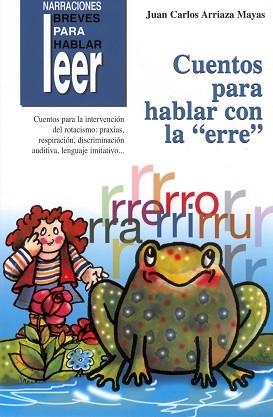 CUENTOS PARA HABLAR CON LA ERRE | 9788478695348 | ARRIAZA, JUAN CARLOS | Llibreria L'Illa - Llibreria Online de Mollet - Comprar llibres online