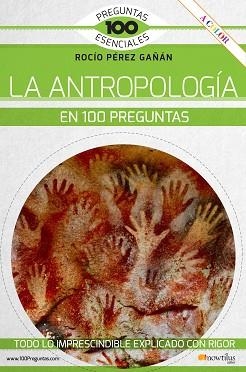 ANTROPOLOGÍA EN 100 PREGUNTAS, LA | 9788413050539 | PÉREZ GAÑÁN, ROCIO | Llibreria L'Illa - Llibreria Online de Mollet - Comprar llibres online