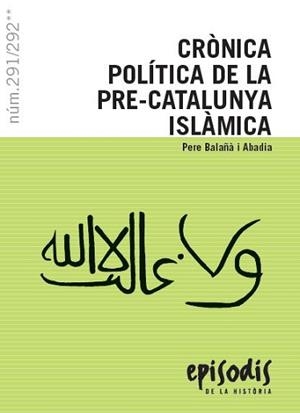 CRÒNICA POLÍTICA DE LA PRE-CATALUNYA ISLÀMICA | 9788423208531 | BALAÑÀ I ABADIA, PERE | Llibreria L'Illa - Llibreria Online de Mollet - Comprar llibres online