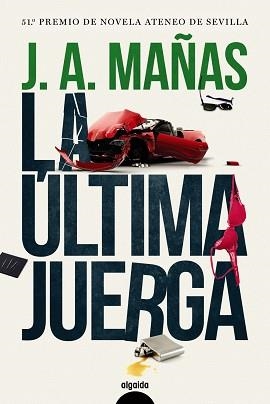ÚLTIMA JUERGA, LA | 9788491891390 | MAÑAS, JOSÉ ÁNGEL