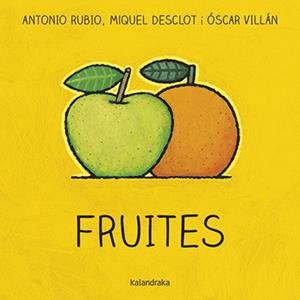 FRUITES | 9788416804764 | RUBIO, ANTONIO/DESCLOT, MIQUEL | Llibreria L'Illa - Llibreria Online de Mollet - Comprar llibres online