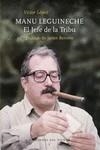 MANU LEGUINECHE - EL JEFE DE LA TRIBU | 9788412055863 | LÓPEZ, VÍCTOR | Llibreria L'Illa - Llibreria Online de Mollet - Comprar llibres online