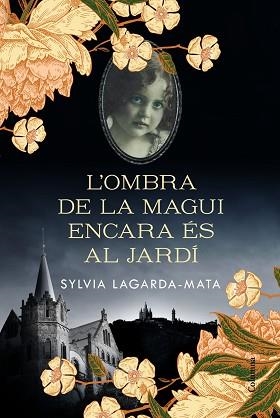 OMBRA DE LA MAGUI ENCARA ÉS AL JARDÍ, L' | 9788466426008 | LAGARDA MATA, SYLVIA | Llibreria L'Illa - Llibreria Online de Mollet - Comprar llibres online