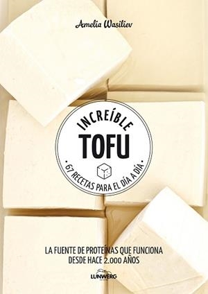 INCREÍBLE TOFU | 9788417858292 | WASILIEV, AMELIA | Llibreria L'Illa - Llibreria Online de Mollet - Comprar llibres online