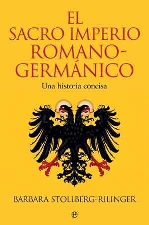 SACRO IMPERIO ROMANO-GERMÁNICO, EL | 9788491647102 | STOLLBERG-RILINGER, BARBARA
