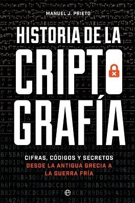 HISTORIA DE LA CRIPTOGRAFÍA | 9788491647379 | PRIETO, MANUEL J. | Llibreria L'Illa - Llibreria Online de Mollet - Comprar llibres online