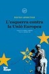 ESQUERRA CONTRA LA UNIÓ EUROPEA, L' | 9788416855582 | LAPAVITSAS, COSTAS | Llibreria L'Illa - Llibreria Online de Mollet - Comprar llibres online