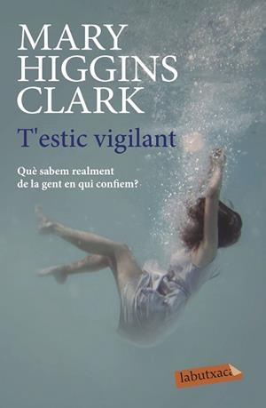 T'ESTIC VIGILANT | 9788417423100 | HIGGINS CLARK, MARY | Llibreria L'Illa - Llibreria Online de Mollet - Comprar llibres online