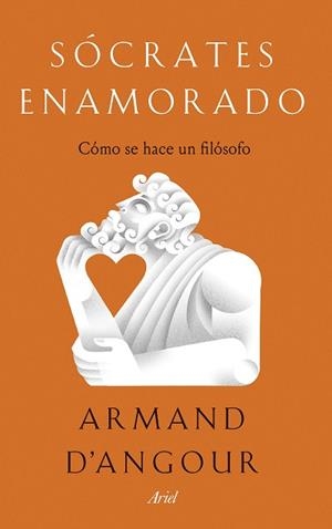 SÓCRATES ENAMORADO | 9788434431607 | D'ANGOUR, ARMAND | Llibreria L'Illa - Llibreria Online de Mollet - Comprar llibres online