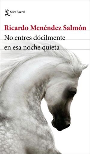 NO ENTRES DÓCILMENTE EN ESA NOCHE QUIETA | 9788432236129 | MENÉNDEZ SALMÓN, RICARDO | Llibreria L'Illa - Llibreria Online de Mollet - Comprar llibres online