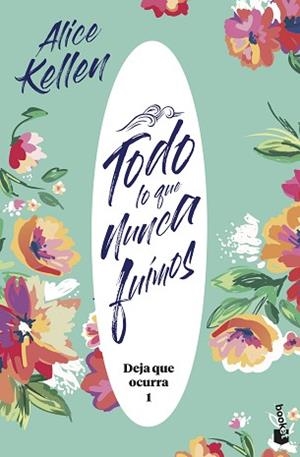 TODO LO QUE NUNCA FUIMOS | 9788408221951 | KELLEN, ALICE | Llibreria L'Illa - Llibreria Online de Mollet - Comprar llibres online