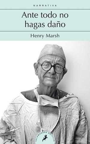 ANTE TODO NO HAGAS DAÑO | 9788498389791 | MARSH, HENRY | Llibreria L'Illa - Llibreria Online de Mollet - Comprar llibres online