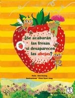 SE ACABARÁN LAS FRESAS SI DESAPARECEN LAS ABEJAS? | 9788420011981 | HWANG, KIM/ JUNG, CHOE HYUN | Llibreria L'Illa - Llibreria Online de Mollet - Comprar llibres online