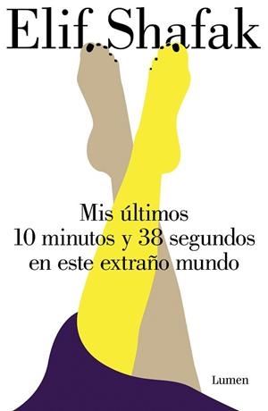 MIS ÚLTIMOS 10 MINUTOS Y 38 SEGUNDOS EN ESTE EXTRAÑO MUNDO | 9788426407450 | SHAFAK, ELIF | Llibreria L'Illa - Llibreria Online de Mollet - Comprar llibres online