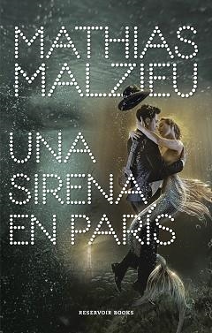 SIRENA EN PARÍS, UNA | 9788417910112 | MALZIEU, MATHIAS | Llibreria L'Illa - Llibreria Online de Mollet - Comprar llibres online