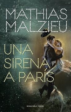 SIRENA A PARÍS, UNA | 9788417909222 | MALZIEU, MATHIAS | Llibreria L'Illa - Llibreria Online de Mollet - Comprar llibres online