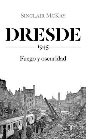 DRESDE | 9788430623136 | MCKAY, SINCLAIR | Llibreria L'Illa - Llibreria Online de Mollet - Comprar llibres online