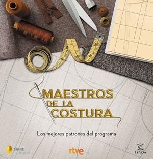 MAESTROS DE LA COSTURA. LOS MEJORES PATRONES DEL PROGRAMA | 9788467058024 | RTVE/SHINE | Llibreria L'Illa - Llibreria Online de Mollet - Comprar llibres online