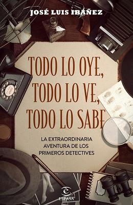 TODO LO OYE TODO LO VE TODO LO SABE | 9788467058154 | IBÁÑEZ, JOSÉ LUIS
