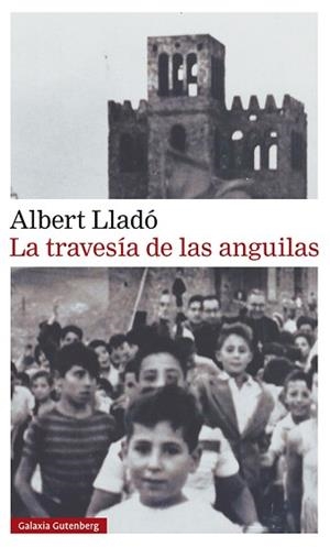 TRAVESÍA DE LAS ANGUILAS, LA | 9788417971434 | LLADÓ, ALBERT | Llibreria L'Illa - Llibreria Online de Mollet - Comprar llibres online