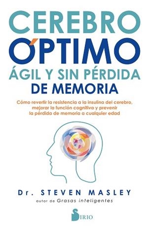 CEREBRO ÓPTIMO ÁGIL Y SIN PÉRDIDA DE MEMORIA | 9788418000034 | MASLEY, DR. STEVEN | Llibreria L'Illa - Llibreria Online de Mollet - Comprar llibres online