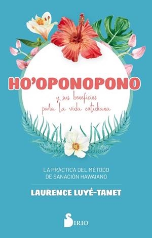 HO´OPONOPONO Y SUS BENEFICIOS PARA LA VIDA COTIDIANA | 9788418000065 | LUYÉ-TANET, LAURENCE | Llibreria L'Illa - Llibreria Online de Mollet - Comprar llibres online
