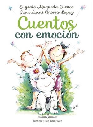 CUENTOS CON EMOCIÓN | 9788433030825 | MAQUEDA CUENCA, EUGENIO/ONIEVA LÓPEZ, JUAN LUCAS | Llibreria L'Illa - Llibreria Online de Mollet - Comprar llibres online
