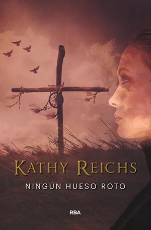 NINGUN HUESO ROTO | 9788491872108 | REICHS, KATHY | Llibreria L'Illa - Llibreria Online de Mollet - Comprar llibres online