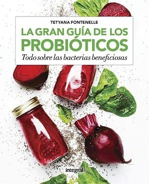 GRAN GUÍA DE LOS PROBIÓTICOS, LA | 9788491181255 | FONTENELLE, TETYANA | Llibreria L'Illa - Llibreria Online de Mollet - Comprar llibres online