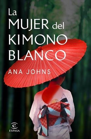 MUJER DEL KIMONO BLANCO, LA | 9788467058505 | JOHNS, ANA | Llibreria L'Illa - Llibreria Online de Mollet - Comprar llibres online