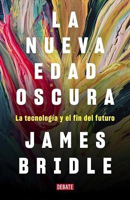 NUEVA EDAD OSCURA, LA | 9788417636746 | BRIDLE, JAMES | Llibreria L'Illa - Llibreria Online de Mollet - Comprar llibres online
